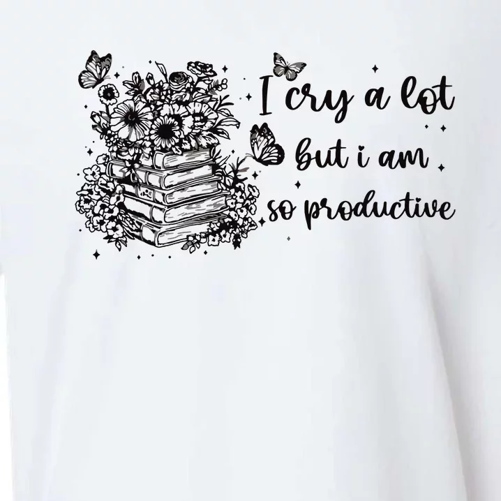 I Cry A Lot But I Am So Productive Sueded Cloud Jersey T-Shirt