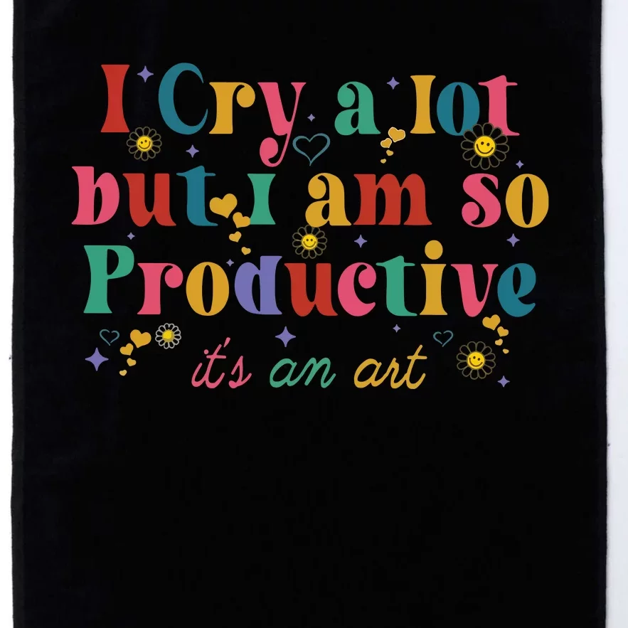 I Cry A Lot But I Am So Productive Platinum Collection Golf Towel