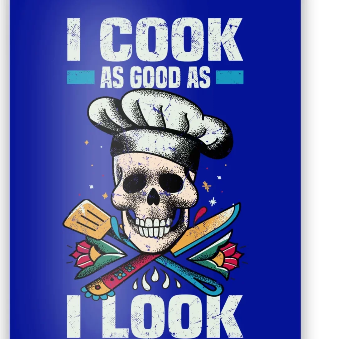 I Cook As Good As I Look Chef Souschef Cooking Kitchen Food Gift Poster