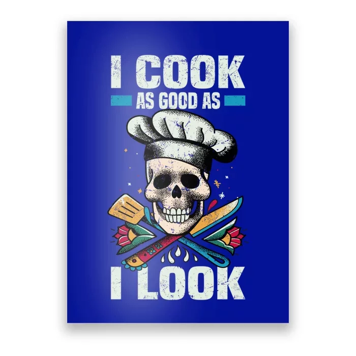 I Cook As Good As I Look Chef Souschef Cooking Kitchen Food Gift Poster