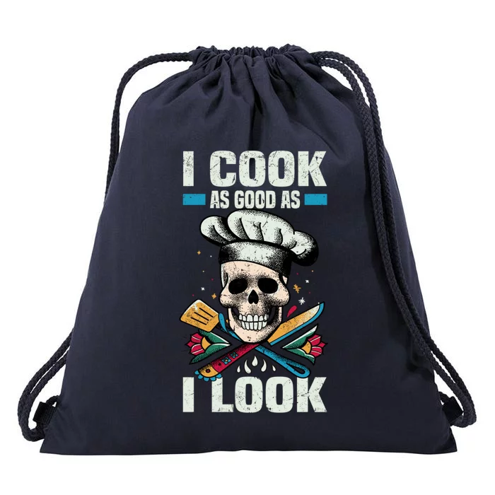 I Cook As Good As I Look Chef Souschef Cooking Kitchen Food Gift Drawstring Bag