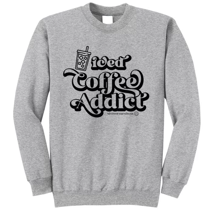 Iced Coffee Addict for Retro Iced Coffee Latte Lovers Tall Sweatshirt