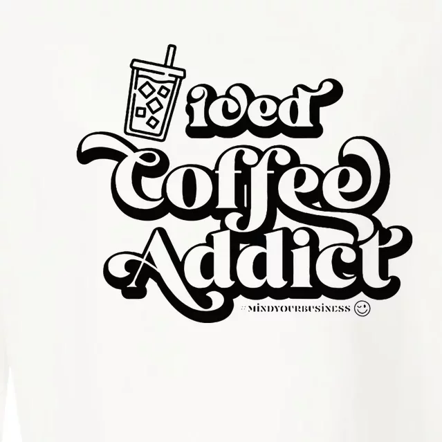 Iced Coffee Addict for Retro Iced Coffee Latte Lovers Cropped Pullover Crew