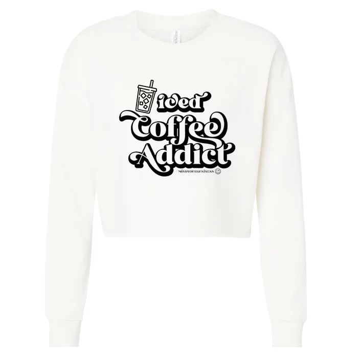 Iced Coffee Addict for Retro Iced Coffee Latte Lovers Cropped Pullover Crew