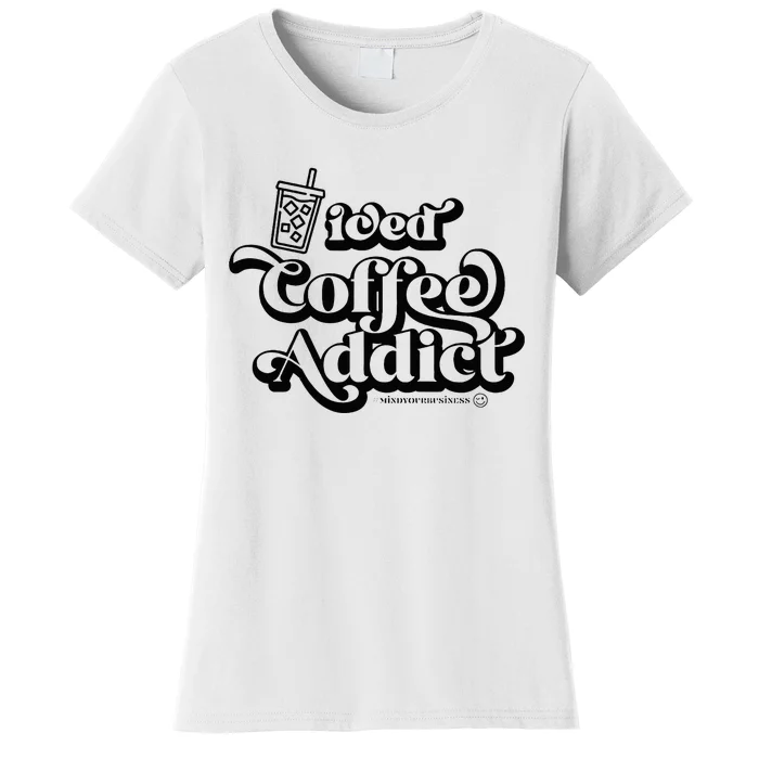 Iced Coffee Addict for Retro Iced Coffee Latte Lovers Women's T-Shirt