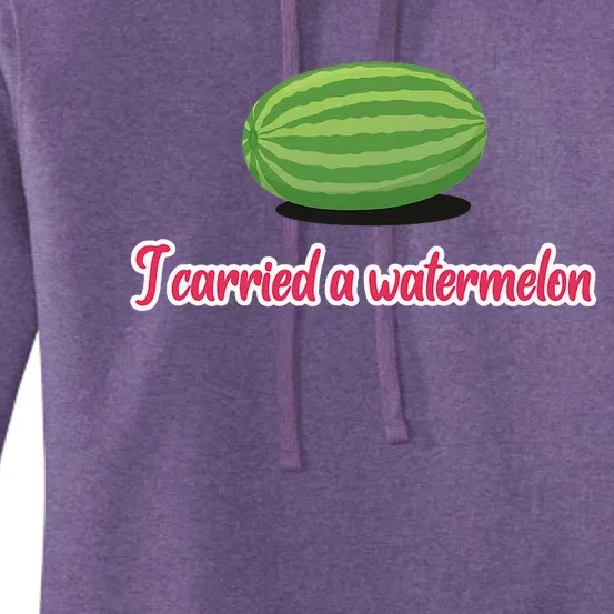 I Carried A Watermelon Women's Pullover Hoodie