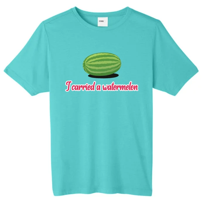 I Carried A Watermelon ChromaSoft Performance T-Shirt