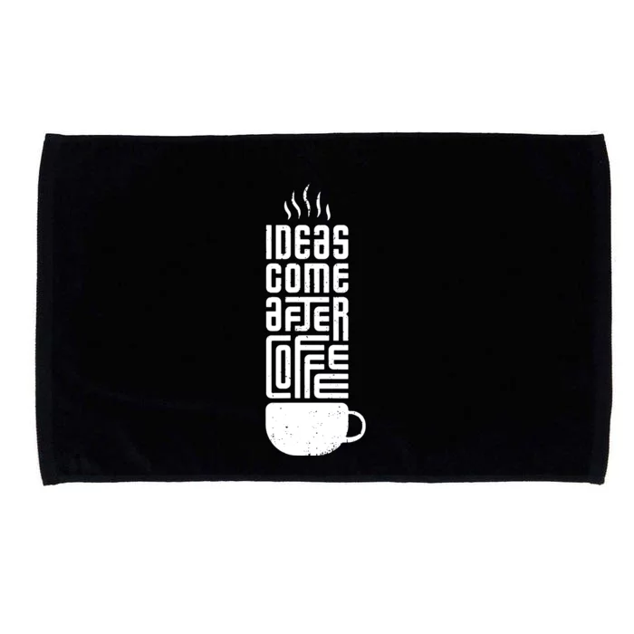 Ideas Come After Coffee Microfiber Hand Towel