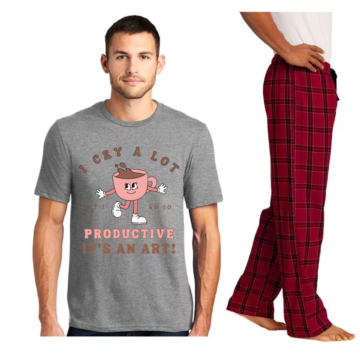 I Cry A Lot But I Am So Productive ItS An Art Funny Coffee Pajama Set