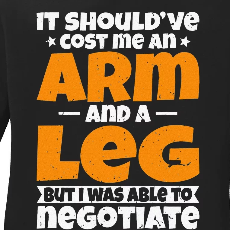 It Cost an Arm and a Leg Funny Amputation Leg Amputee Ladies Long Sleeve Shirt