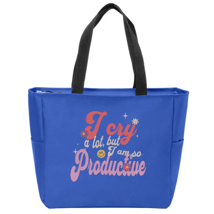 I Cry A Lot But IM So Productive Zip Tote Bag