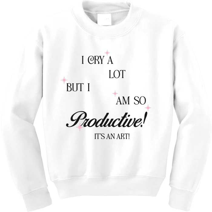 I Cry Alot But I Am So Productive Kids Sweatshirt