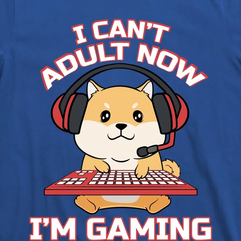 I Can´t Adult Now I´am Gaming Gaming Games Assertion Gamer Gift T-Shirt