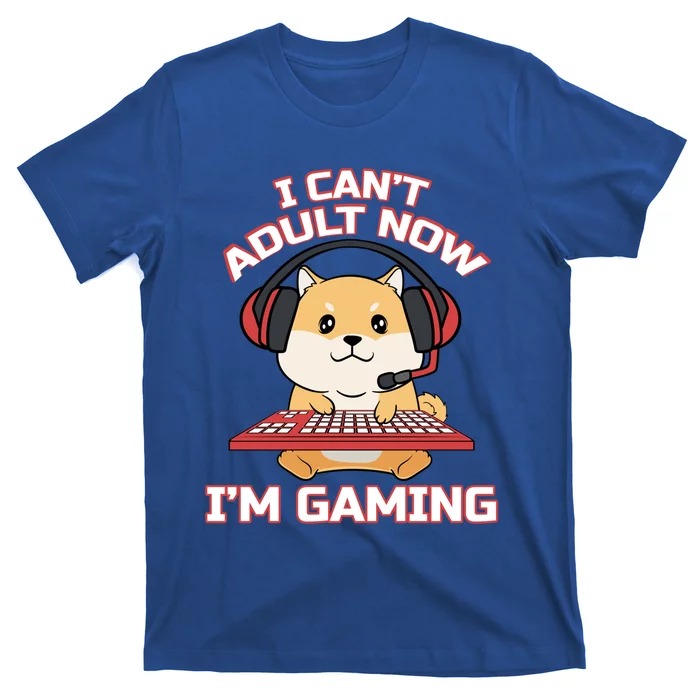 I Can´t Adult Now I´am Gaming Gaming Games Assertion Gamer Gift T-Shirt