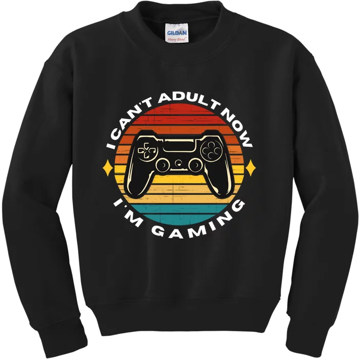 I Can't Adult Now I'm Gaming, Gaming, Funny Gamer, Gaming Kids Sweatshirt