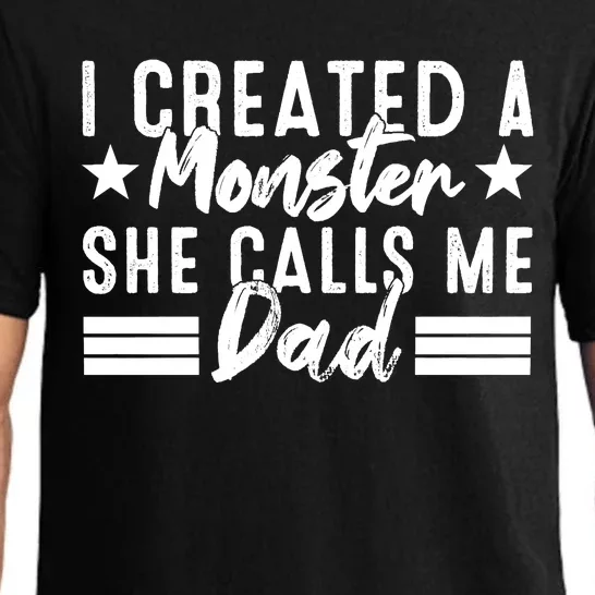 I Created A Monster She Calls Me Dad Pajama Set