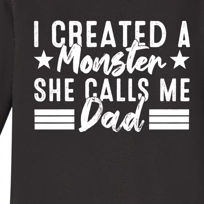 I Created A Monster She Calls Me Dad Baby Long Sleeve Bodysuit