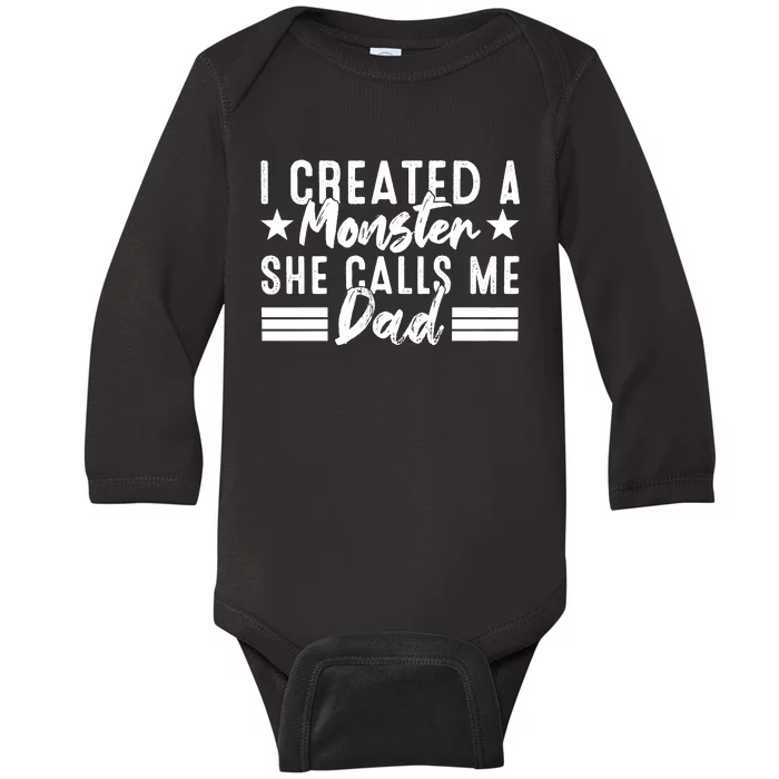 I Created A Monster She Calls Me Dad Baby Long Sleeve Bodysuit