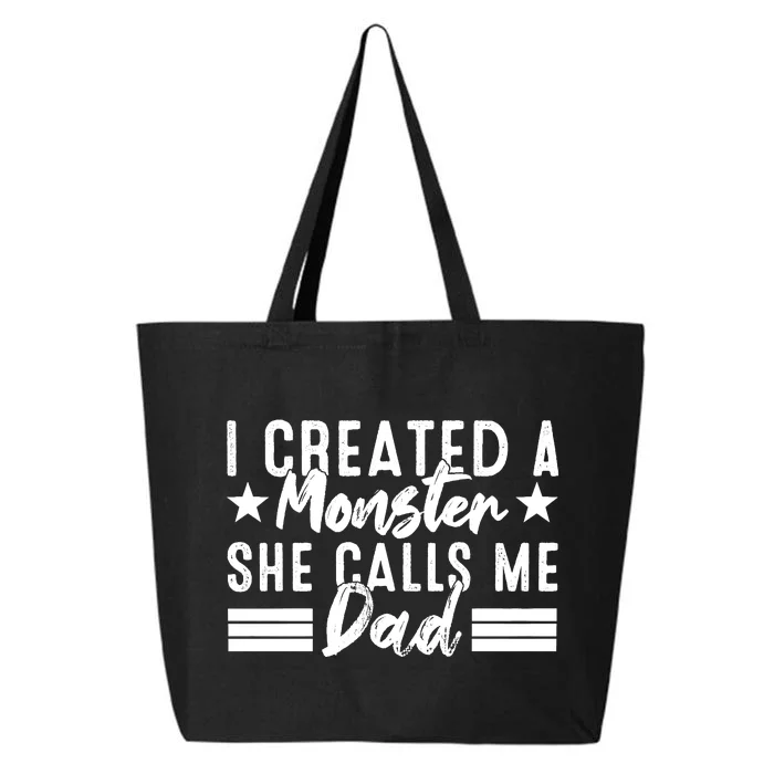 I Created A Monster She Calls Me Dad 25L Jumbo Tote