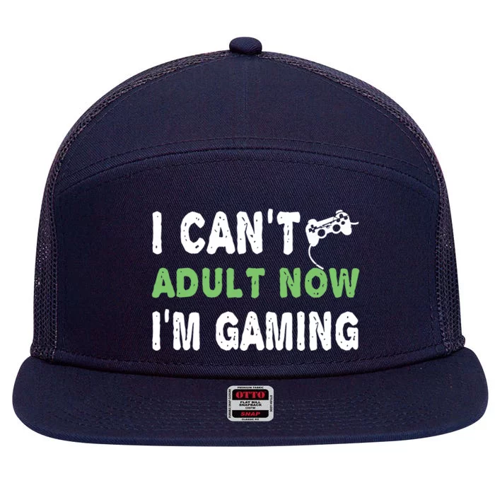 I Cant Adult Now Im Gaming Funny Gamer Gift 7 Panel Mesh Trucker Snapback Hat