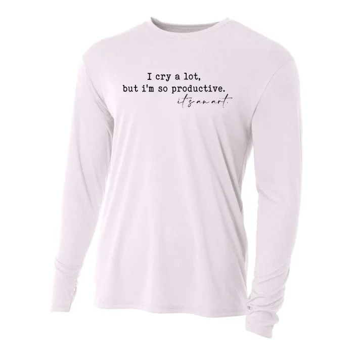 I Cry A Lot But I Am So Productive Cooling Performance Long Sleeve Crew