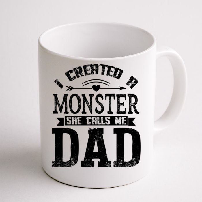 I Created A Monster She Calls Me Dad Cool Gift Fathers Day Gift Front & Back Coffee Mug