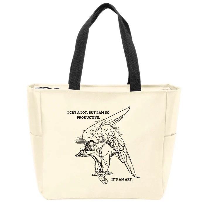 I Cry A Lot I Am So Productive Zip Tote Bag