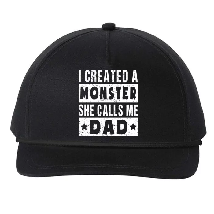 I Created A Monster She Calls Me Dad Father's Day Daughter Great Gift Snapback Five-Panel Rope Hat