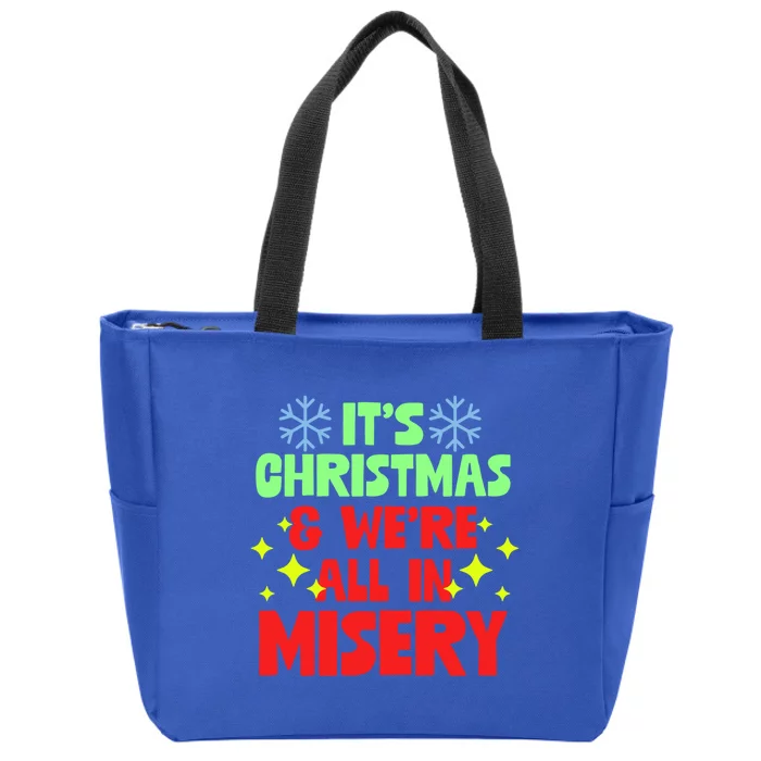 It's Christmas And We're All In Misery Anti Xmas Pun Gift Zip Tote Bag