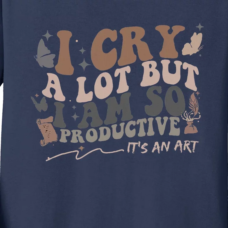 I Cry A Lot But I Am So Productive Trending Meme Kids Long Sleeve Shirt