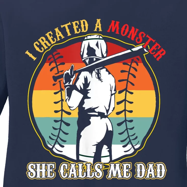 I Created A Monster She Call Me Dad Baseball Softball Dad Ladies Long Sleeve Shirt