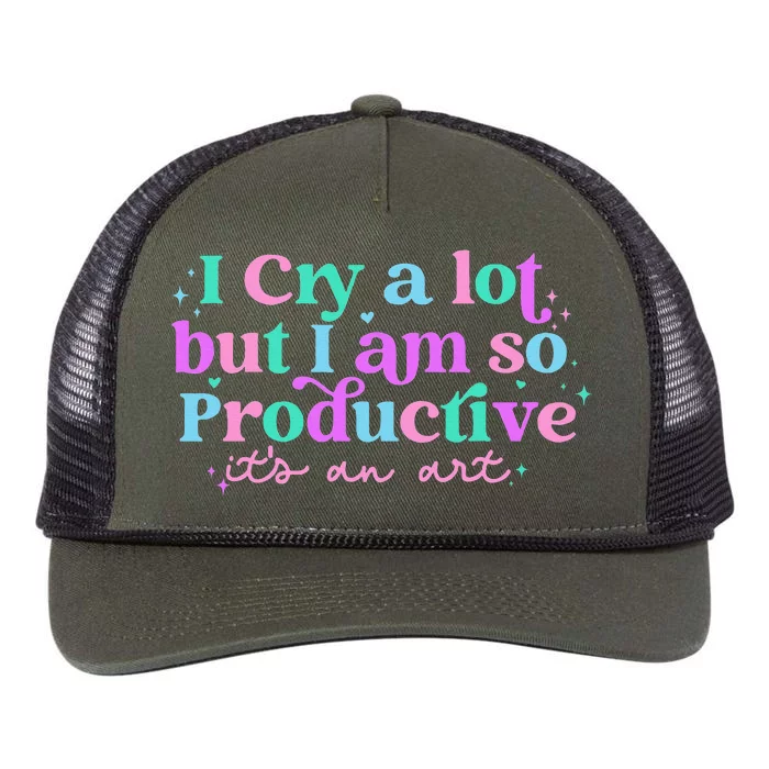 I Cry A Lot But I Am So Productive ItS An Art Outfit Retro Rope Trucker Hat Cap