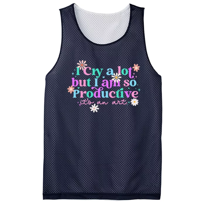 I Cry A Lot But I Am So Productive ItS An Art Mesh Reversible Basketball Jersey Tank