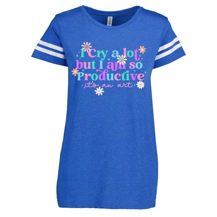 I Cry A Lot But I Am So Productive ItS An Art Enza Ladies Jersey Football T-Shirt