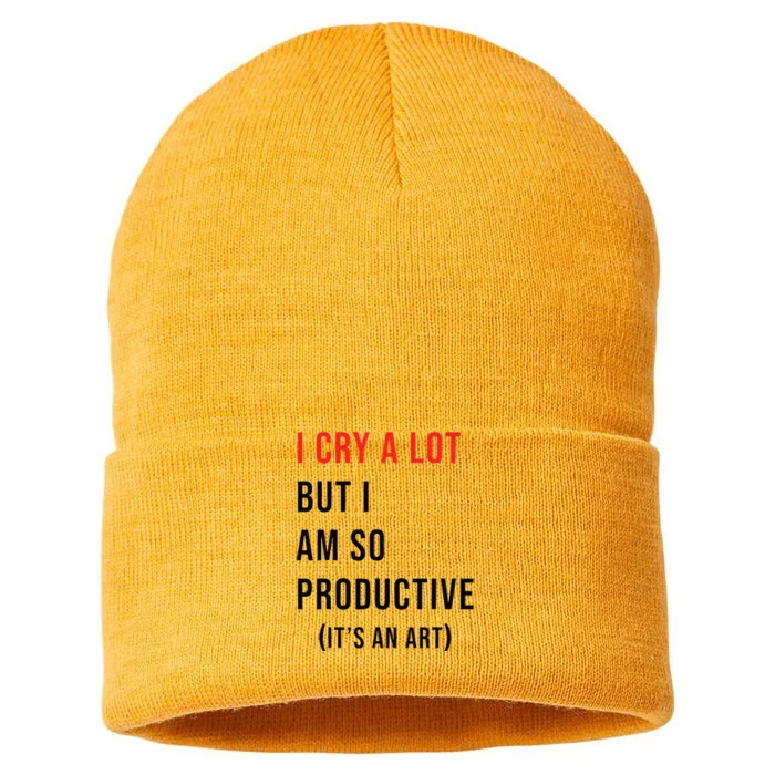 I Cry A Lot But I Am So Productive Sustainable Knit Beanie