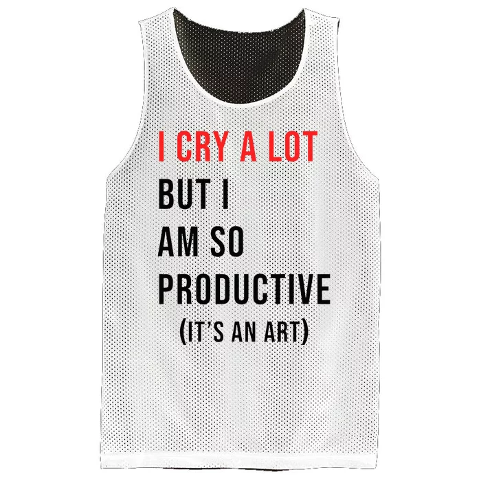 I Cry A Lot But I Am So Productive Mesh Reversible Basketball Jersey Tank