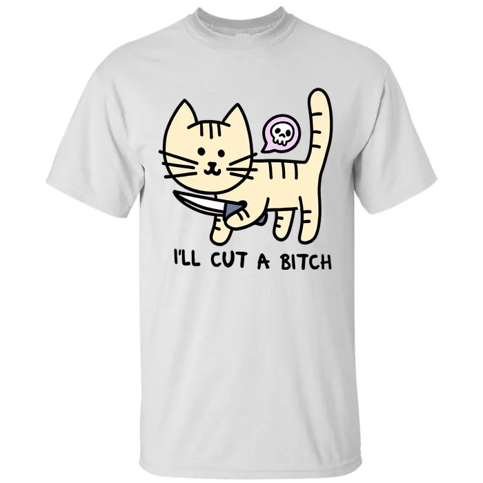 ILl Cut A Bitch Funny Cat Tall T-Shirt