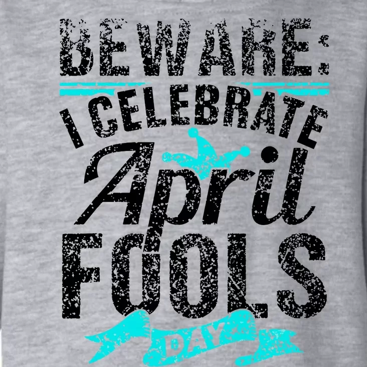 I Celebrate April Fools Day Humor Joke Sarcastic Toddler Hoodie