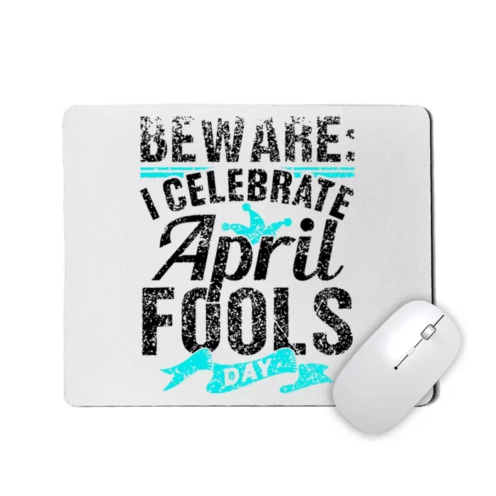 I Celebrate April Fools Day Humor Joke Sarcastic Mousepad