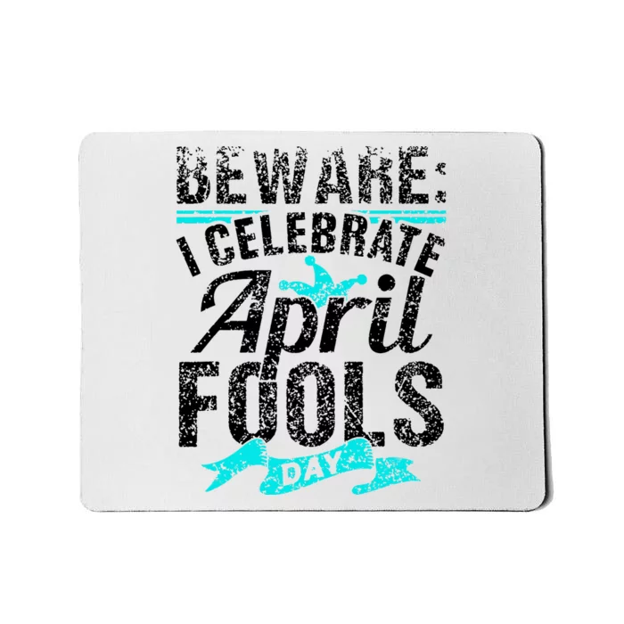 I Celebrate April Fools Day Humor Joke Sarcastic Mousepad