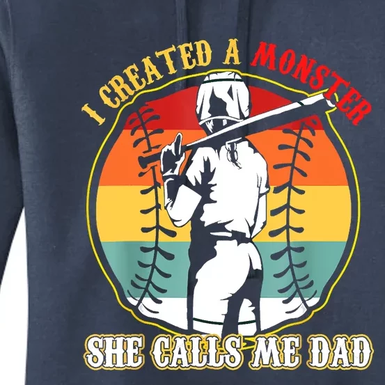 I Created A Monster She Call Me Dad Softball Baseball Lover Women's Pullover Hoodie