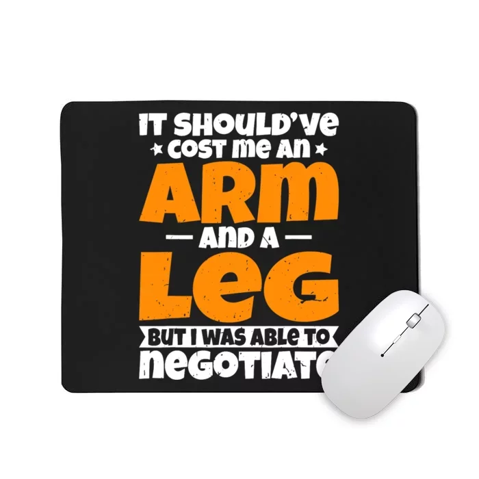 It Cost An Arm And A Leg Funny Amputation Leg Amputee Mousepad