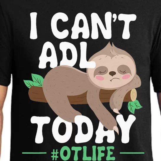 I Cant ADL Today Occupational Therapist Therapy Pajama Set