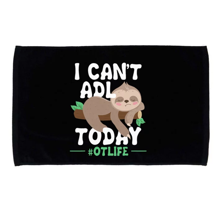 I Cant ADL Today Occupational Therapist Therapy Microfiber Hand Towel