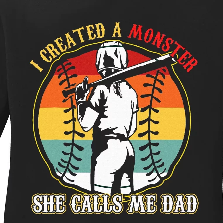 I Created A Monster She Call Me Dad Baseball Softball Dad Ladies Long Sleeve Shirt