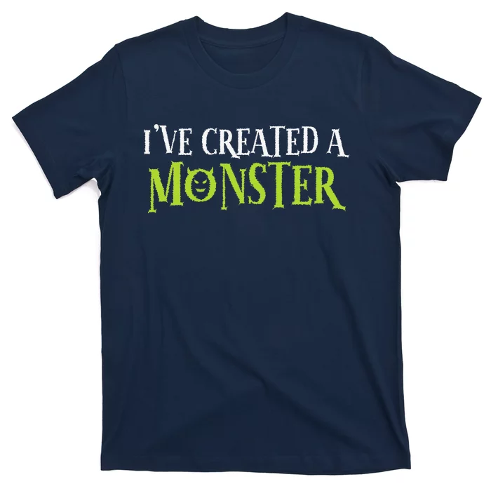 IVe Created A Monster Matching Mom Andset T-Shirt