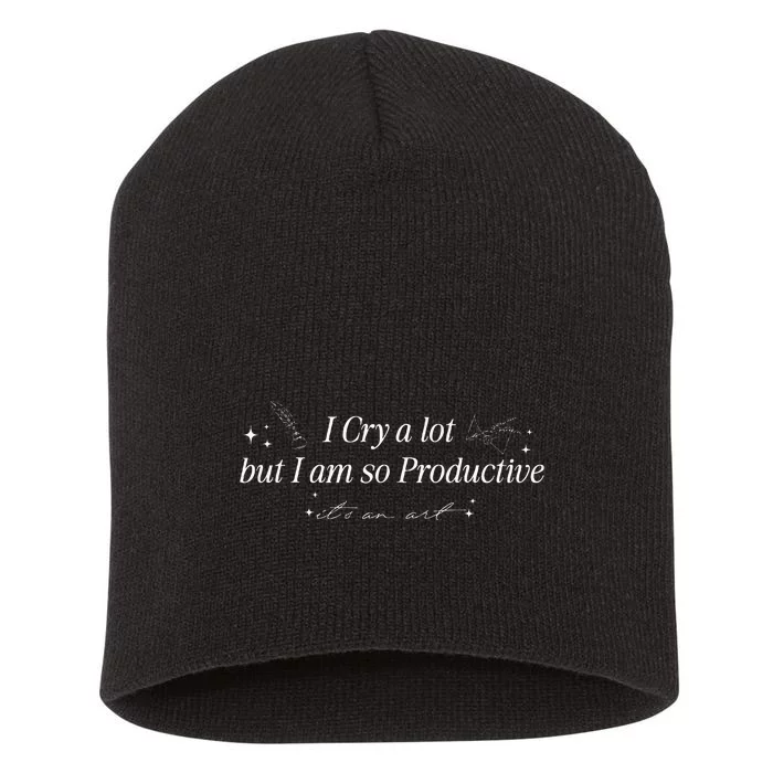 I Cry A Lot But IM So Productive Funny Mental Health Short Acrylic Beanie