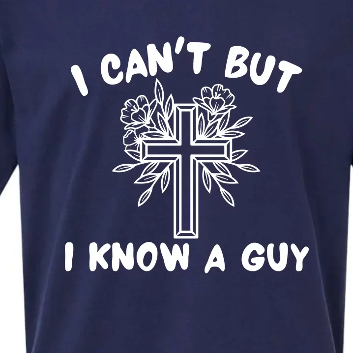 I CanT But I Know A Guy Jesus Cross Funny Christian Sueded Cloud Jersey T-Shirt