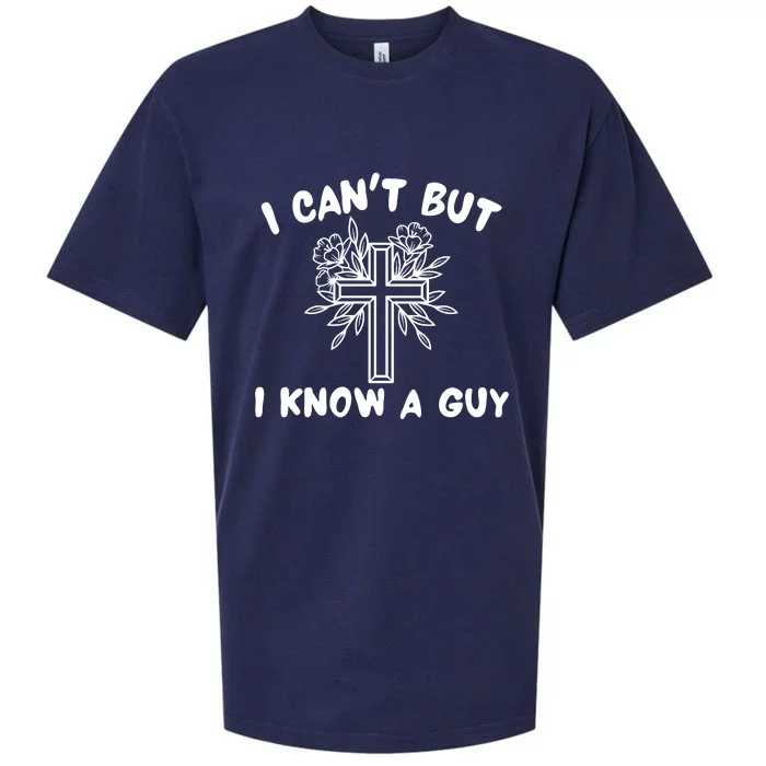 I CanT But I Know A Guy Jesus Cross Funny Christian Sueded Cloud Jersey T-Shirt