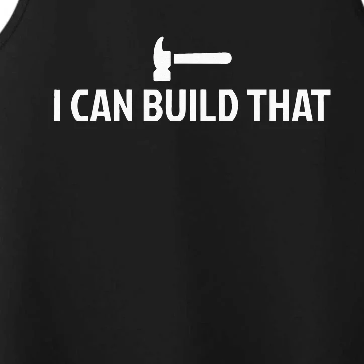 I Can Build That Carpenter Carpentry Woodworking Builder Performance Tank